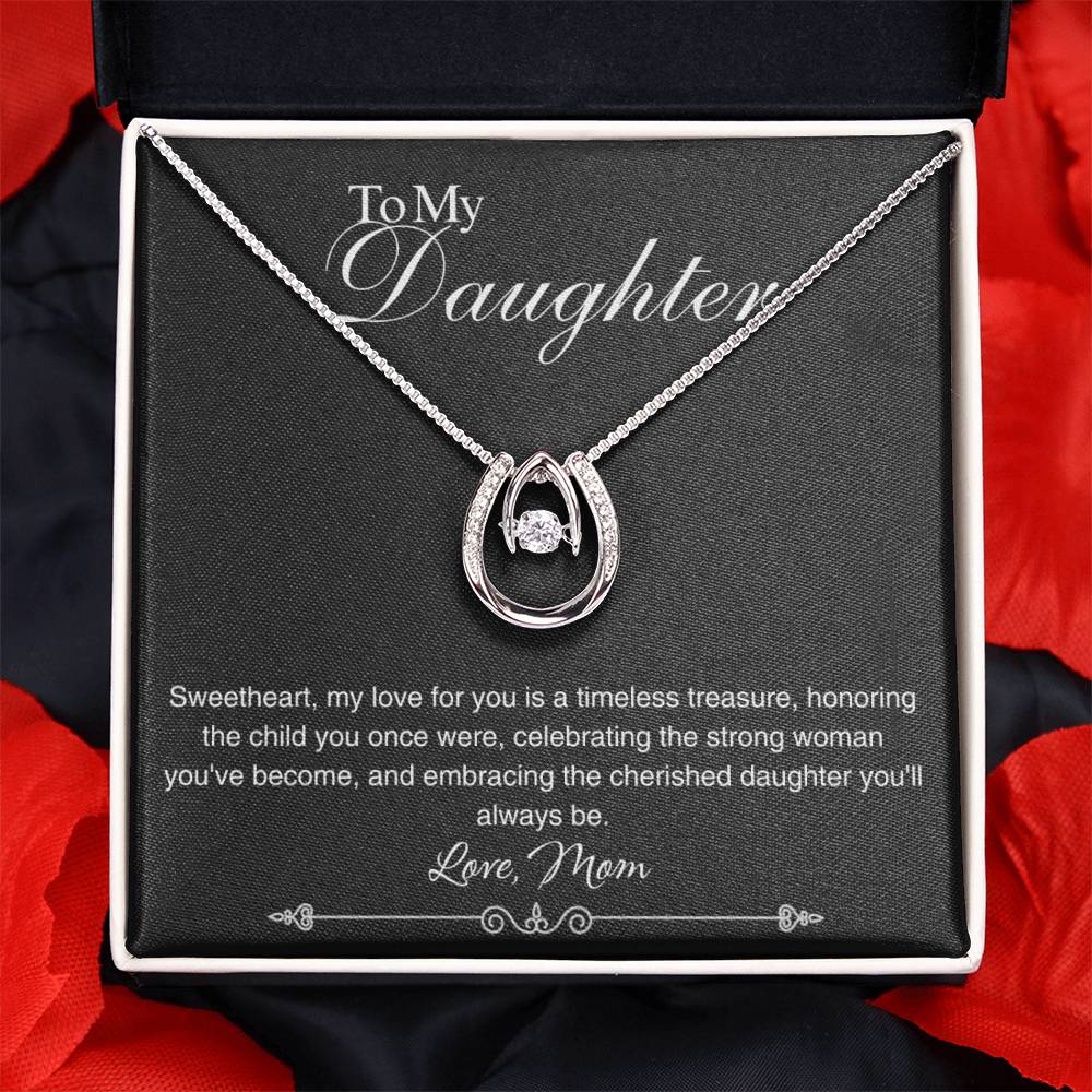 To My Daughter - My Love For You Is a Timeless Treasure - Lucky In Love Necklace