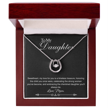 To My Daughter - My Love For You Is a Timeless Treasure - Lucky In Love Necklace