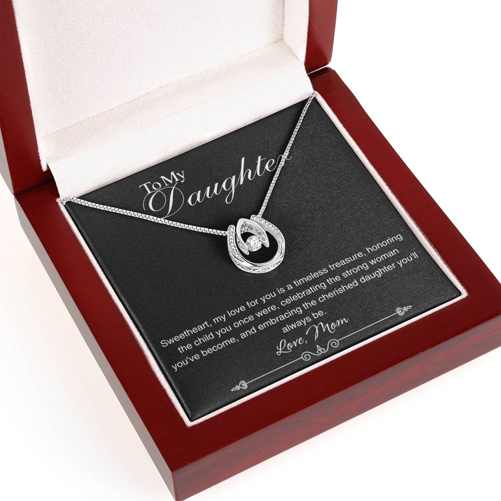 To My Daughter - My Love For You Is a Timeless Treasure - Lucky In Love Necklace