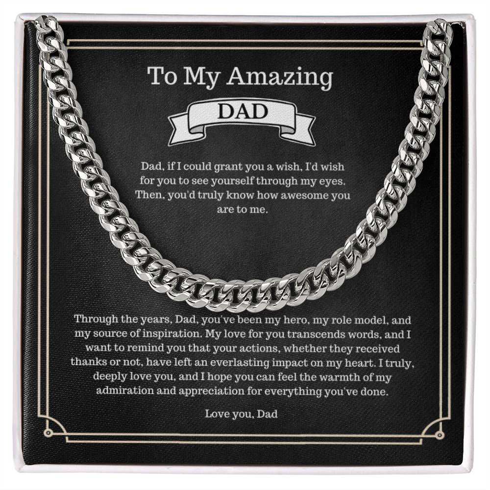 To My Amazing Dad - If I Could Grant You A wish - Cuban Link Chain