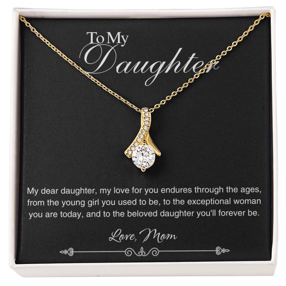 To My Daughter - My Love For You Endures - Alluring Beauty Necklace