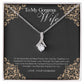 To My Gorgeous Wife - Our Journey Together Is a Testament - Alluring Beauty Necklace