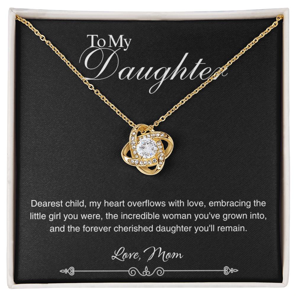 To My Daughter - My Heart Overflows With Love  - Love Knot Necklace