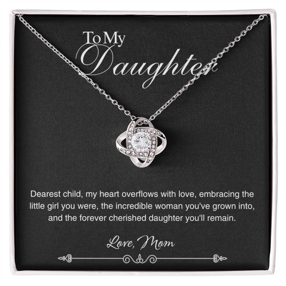 To My Daughter - My Heart Overflows With Love  - Love Knot Necklace