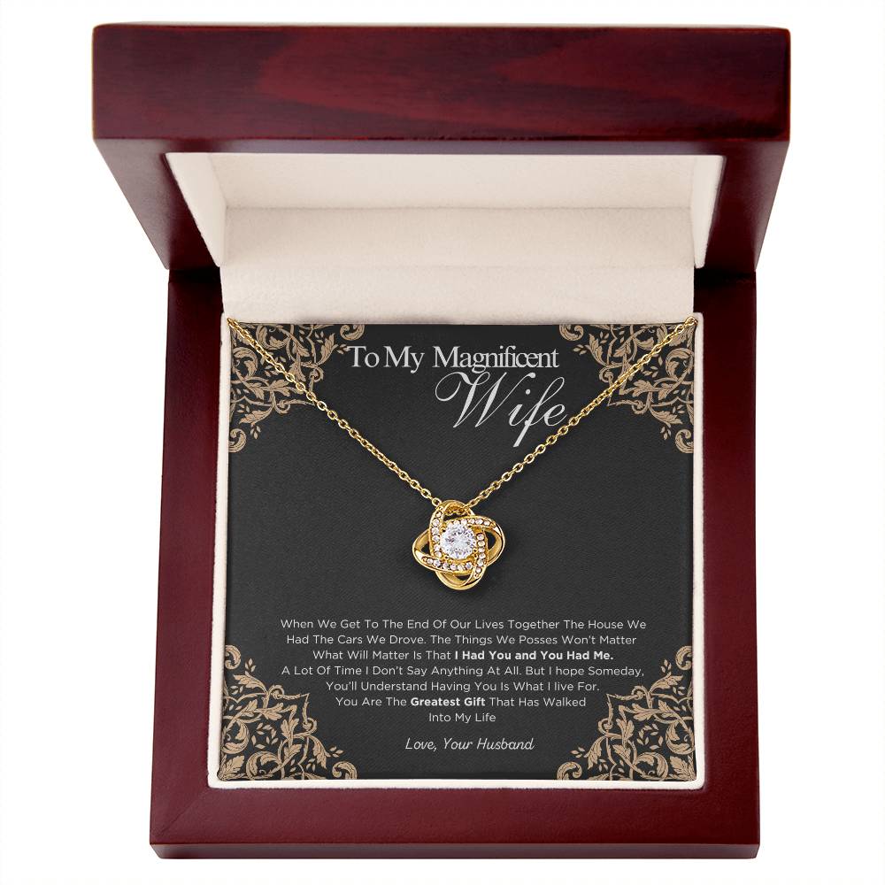 To My Magnificent Wife - I Had You and You Had Me - Love Knot Necklace