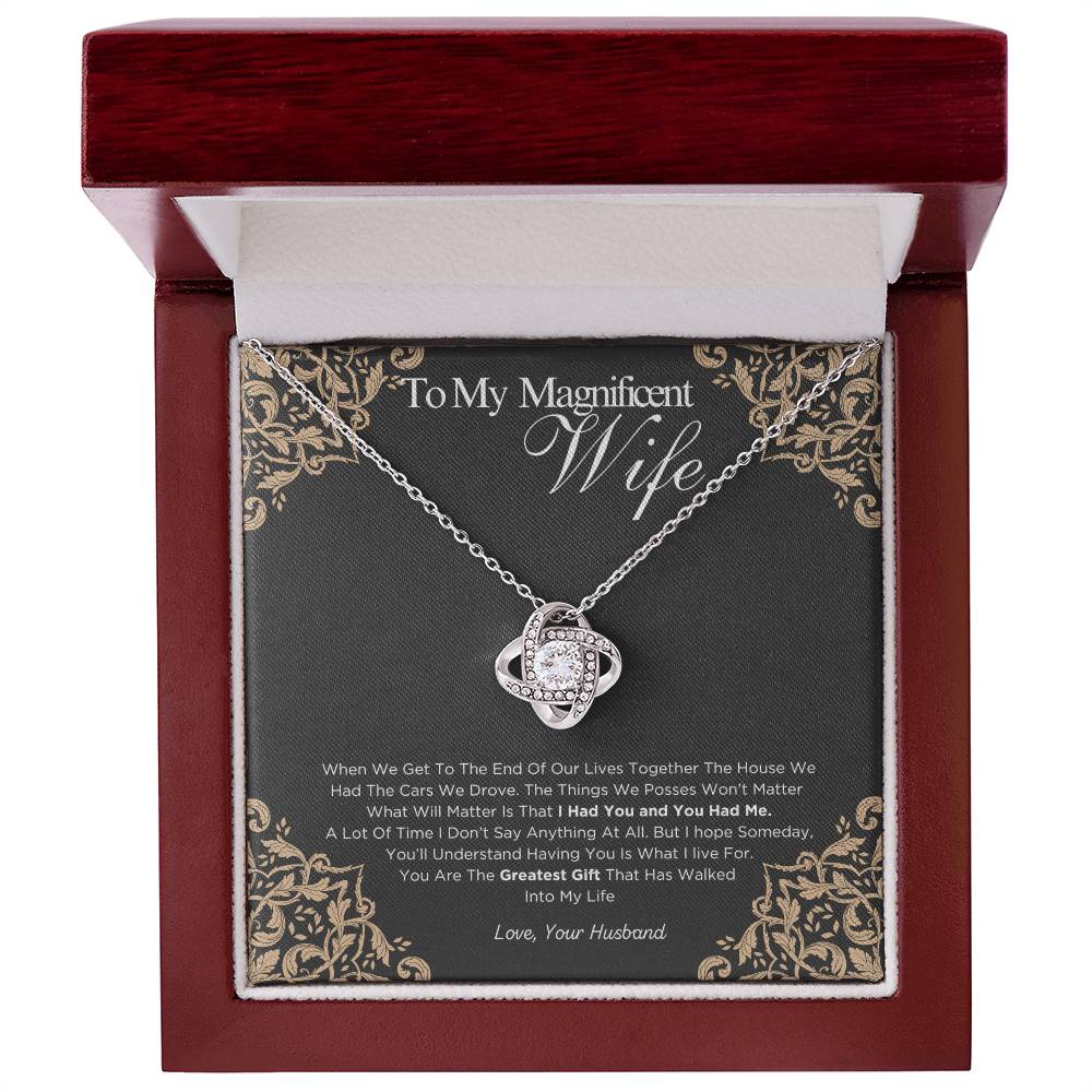 To My Magnificent Wife - I Had You and You Had Me - Love Knot Necklace