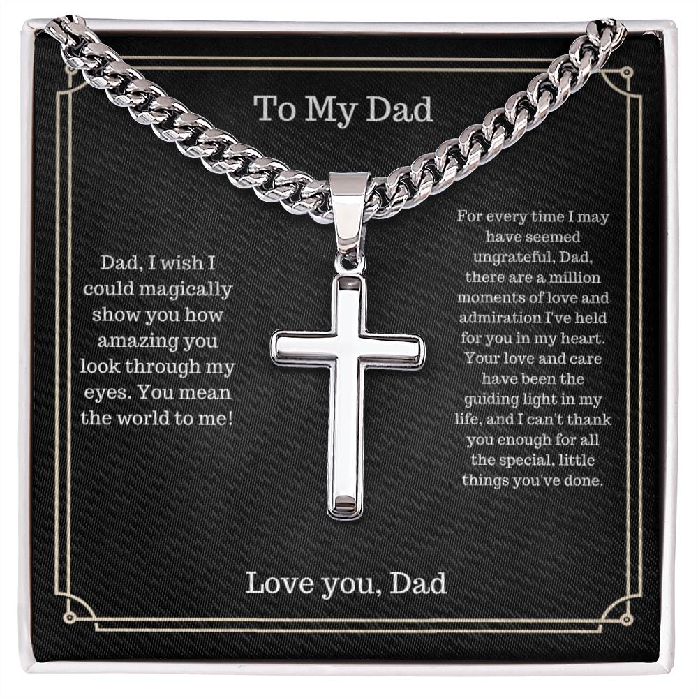 To My Dad - You Mean The World To Me - Cuban Chain Link With Cross