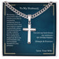 To My Husband - My Love For You Is An Everlasting Wellspring - Cuban Link Chain With Cross