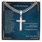 To My Husband - I Might Have Taken Your Love For Granted - Cuban Link Chain With Cross