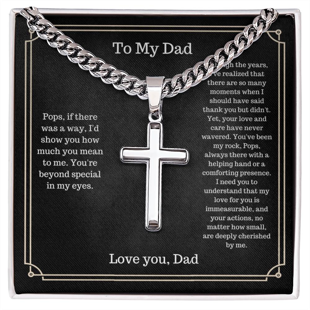 To My Dad - Your Love and Care Never Wavered - Cuban Link Chain With Cross