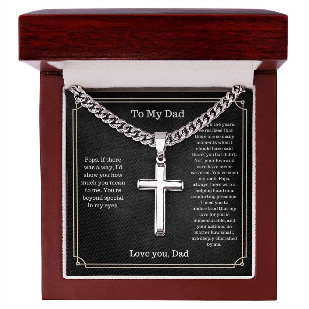 To My Dad - Your Love and Care Never Wavered - Cuban Link Chain With Cross